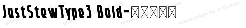 JustStewType3 Bold字体转换